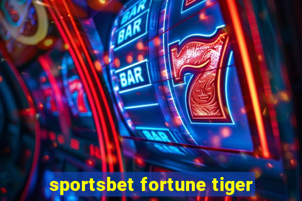 sportsbet fortune tiger